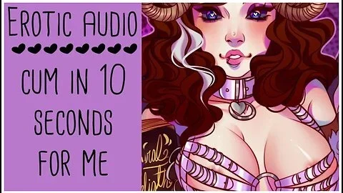 Cum In 10 Seconds - Asmr Erotic Audio Msub Orgasm Control Domme Lady Aurality